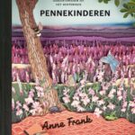 Recensie van ‘Pennekinderen. Verhaaltjes en gebeurtenissen uit het Achterhuis’ door Pieter Beens
