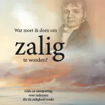 Recensie van ‘Wat moet ik doen om zalig te worden’ door Pieter Beens