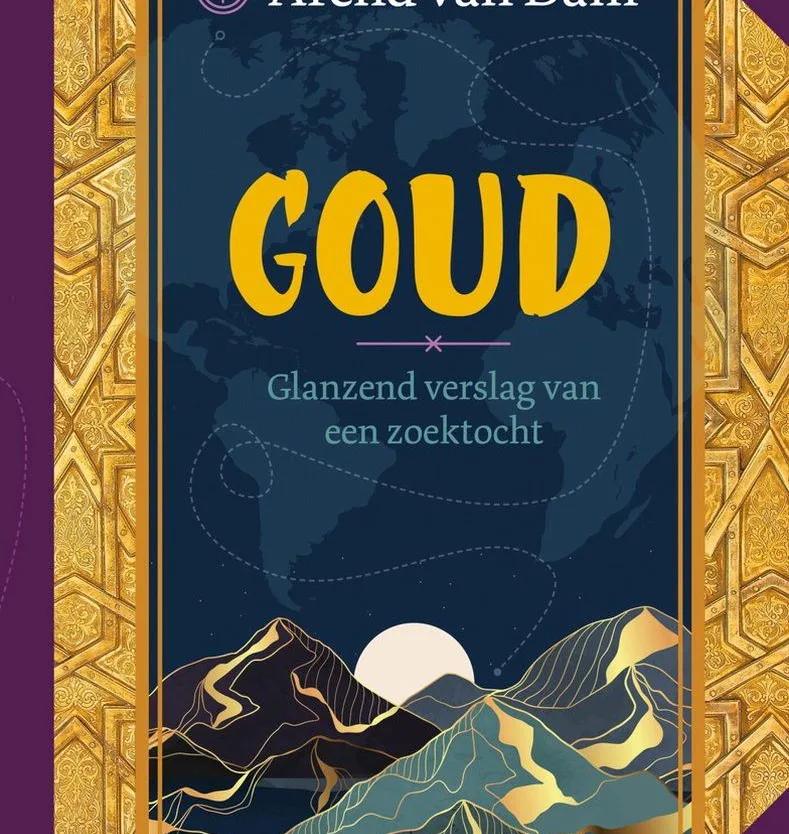 Recensie van 'Goud. Glanzend verslag van een zoektocht' van Arend van Dam door Pieter Beens